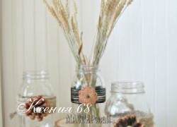 Ксения 68 - Украшаем баночки цветами из шишек.МК